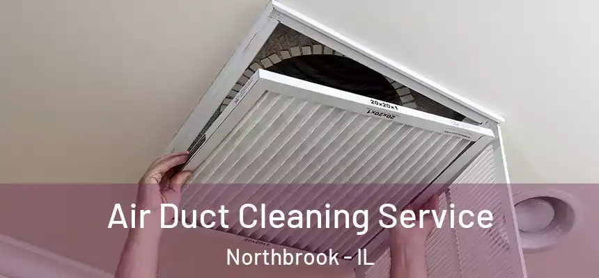 Air Duct Cleaning Service Northbrook - IL