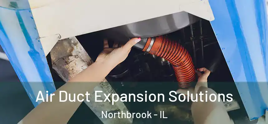  Air Duct Expansion Solutions Northbrook - IL