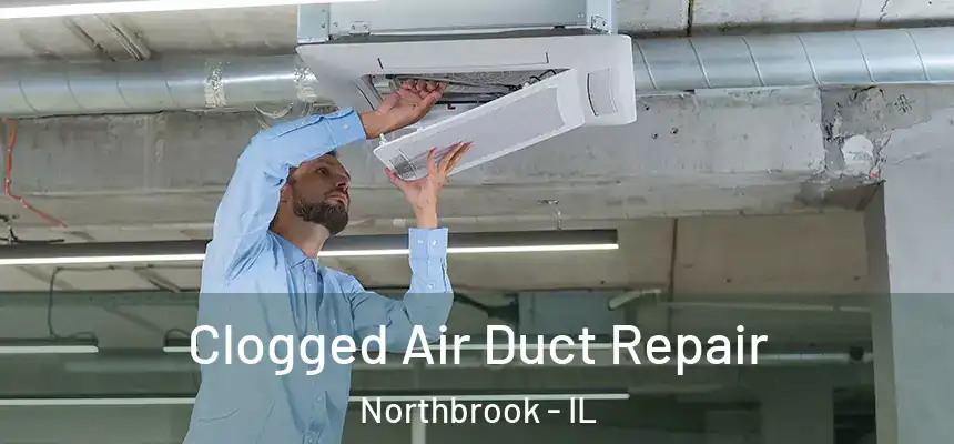  Clogged Air Duct Repair Northbrook - IL