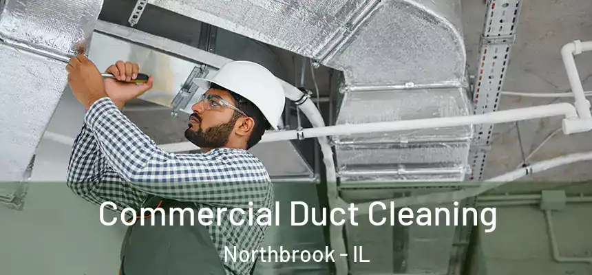  Commercial Duct Cleaning Northbrook - IL