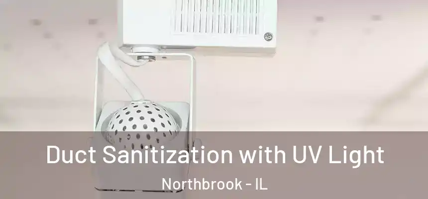  Duct Sanitization with UV Light Northbrook - IL