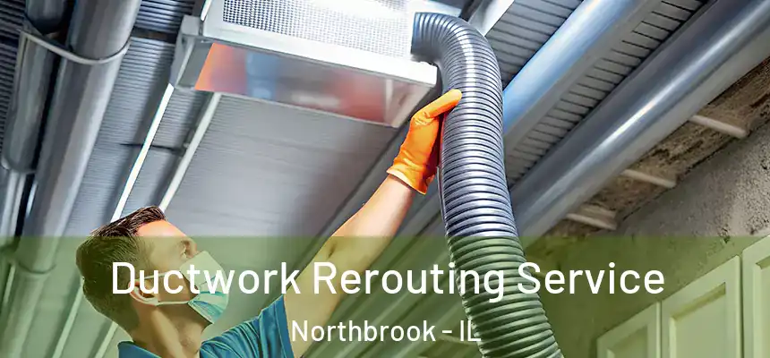  Ductwork Rerouting Service Northbrook - IL