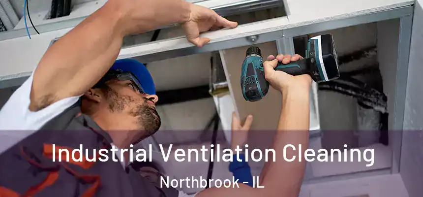  Industrial Ventilation Cleaning Northbrook - IL