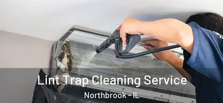  Lint Trap Cleaning Service Northbrook - IL