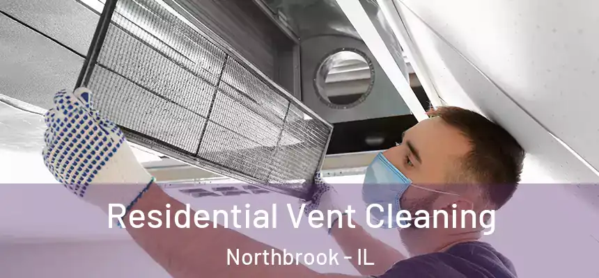  Residential Vent Cleaning Northbrook - IL