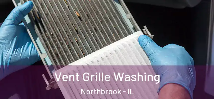  Vent Grille Washing Northbrook - IL